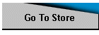 Go To Store
